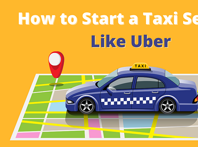 How to Start a Taxi Service Like Uber? softwaredevelopment taxiappdevelopment taxibusiness uberclone ubercloneapp uberlikeapp
