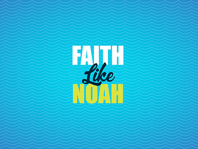 Faith Like Noah - reimagined