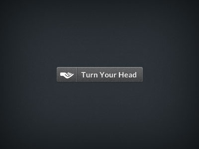 Turn Your Head button cough ui