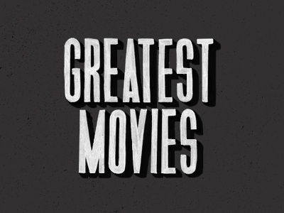 Greatest Movies film noir hand drawn lettering movies typography