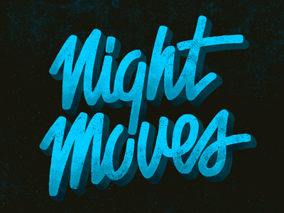 Night Moves bob seger hand drawn lettering roadhouse script type