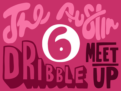 Austin Dribbble Meetup #6 austin hand drawn lettering typography