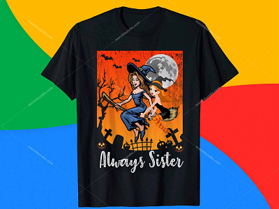 Always Sister Halloween T Shirt Design. customtshirtdesigner funnyhalloweentshirts halloweencostume halloweentshirts helloween helloweenband horrortshirts illustration merchbyamazon shirt shirtdesign shirts tshirt tshirtdesign tshirts ui ux vector vintagehalloweentshirts web