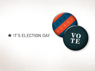It's Election Day buttons gloss notice political typography