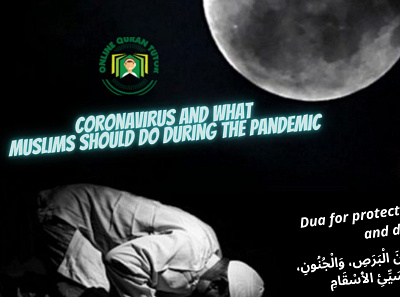 Coronavirus and What Muslims Should Do During the Pandemic coronavirus