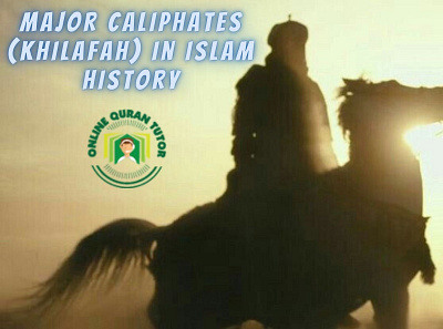 Major Caliphates Khilafah in Islam History what is a caliph