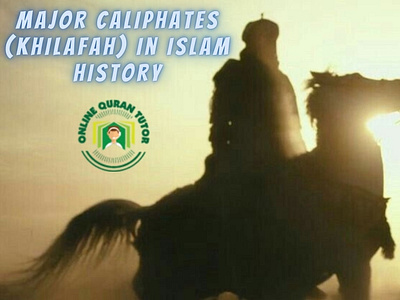 Major Caliphates  Khilafah  in Islam History