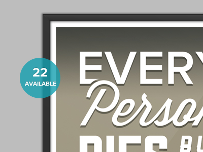 "Every person dies, but not every one truly lives". design poster print