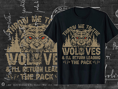 Throw me to the wolves & I'll Return leading the Pack! branding costume custom t shirts design graphic design hunting illustration t shirt vector vectorshirt viral wolfves