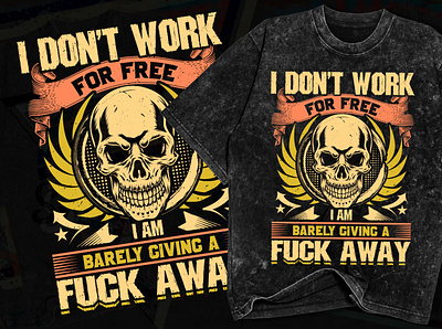 I Don't Work For Free, I Am Barely Giving A Fuck Away T-Shirt bulk design etsy fiverr illustration logo merch by amazon merch by amazon shirts pod print on demand printful redbubble sunfrog tee teespring tshirt typography vector