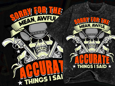 Sorry for the Mean Awful Accurate Things I Said Dark T-Shirt. bulk design etsy fiverr graphic design illustration logo merch by amazon merch by amazon shirts pod print on demand printful redbubble sunfrog tee teespring tshirt typography vector