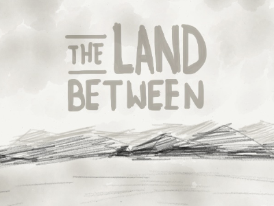 sketch a: the land between