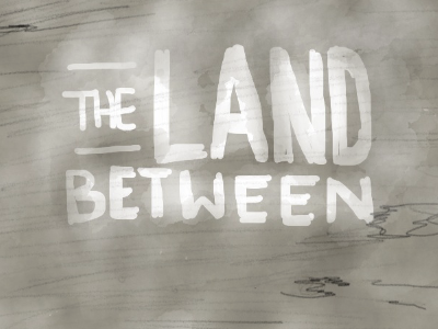 sketch b: the land between