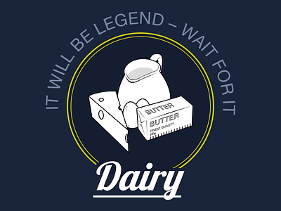 Legen Dairy how i met your mother milk quote