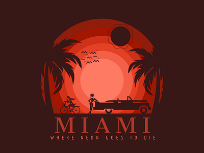 Miami " Where Neon Goes To Die "