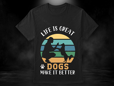 Life Is Great Dogs Make It Better tshirt design