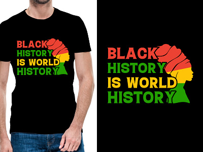 Black History is world history month tshirt design apparel black history month black history tshirt blackhistorymonth blackwomen clothing cotton denim design fashion graphic illustration pod tshirt design print t shirt tee texture trendy tshirtdesign typography