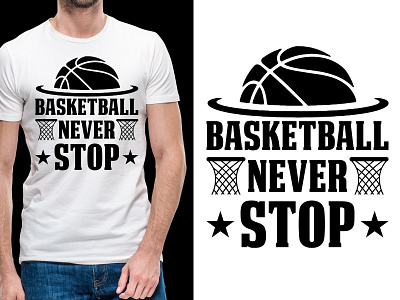 Basketball never stop t shirt design hoop