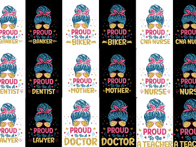 proud to be a mom t-shirt design biker cna nurse dentist doctor grandmom mom mother nurse racer svg cutting t-shirt teacher trendy trendy t-shirt