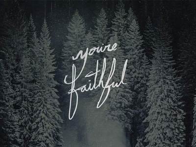 You're Faithful christian faith illustration jesus lettering trees