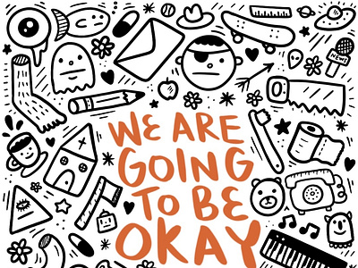 We Are Going To Be Okay - Illustration Design collage collageart design design art doodle doodle art doodleart doodles illustration marker art