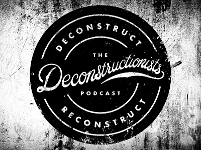 The Deconstructionists Podcast badge custom lettering hand lettering lettering logo script typography