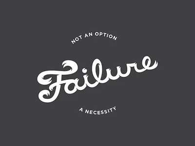 Gotta fail to succeed f fail failure lean lean ux phrase seus swoosh type typography ux