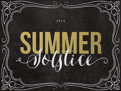 2014 Summer Solstice : June 21 chalk invitation typography