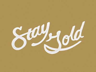 Stay Gold script stay gold