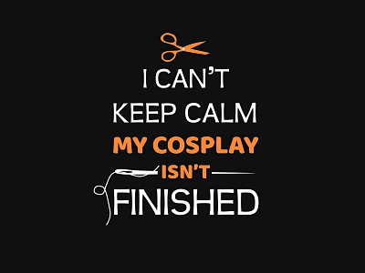 Redbubble design - Keep Calm and Cosplay