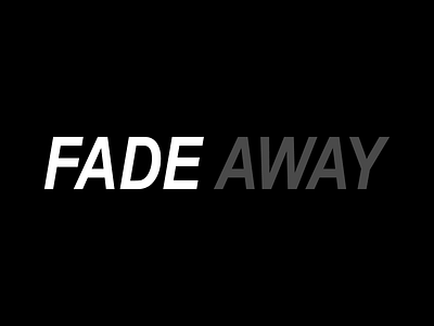 FADE AWAY TEXT black and white branding capital design disappear fade fade away illustraion logo text slow text transperancy typography vector word