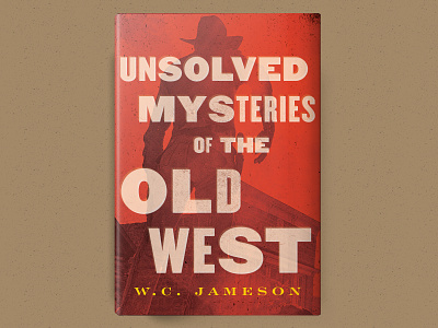 Unsolved Mysteries of the Old West art bestbookcover book bookcover design freelancer illustration mystery oldwest western