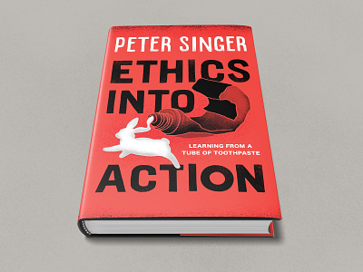 Ethics Into Action activism activist book bookcoverdesign coverdesign ethics ethicsintoaction petersinger