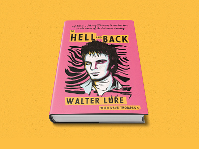 To Hell and Back biography book bookcover books design handdrawn hell illustration newyorkdolls punk punkbook texture tohell vintage walterlure