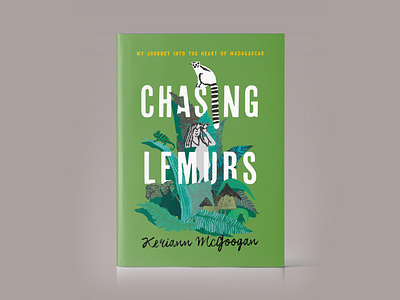 Chasing Lemurs 2019 best bestcoverdesign bestdesign bookcover bookdesign cover coverillustration design illustration lemur madagascar
