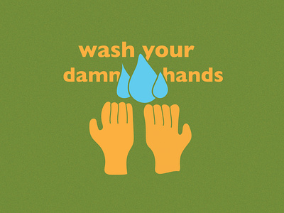 Wash Your Damn Hands covid design hand drawn hands illustration lockup poster psa sign typography vector