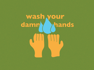 Wash Your Damn Hands