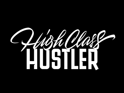 High Class Hustler calligraphy font lettering logo logotype type typography vector