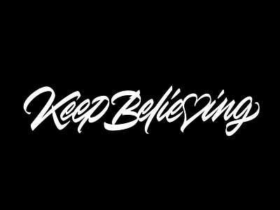 Keep Believing calligraphy custom font font hand lettering lettering type typedesign typography