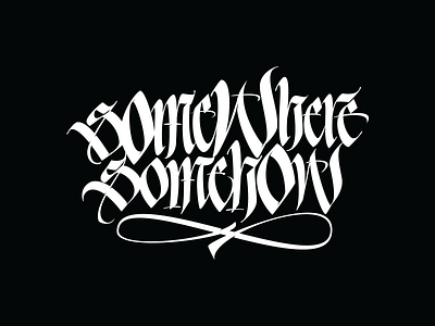 Somewhere Somehow blackletter calligraphy clothing lettering logo logotype typography vector