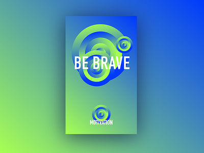 Motivation Brave abstract branding identity illustration motivation poster proud space typography