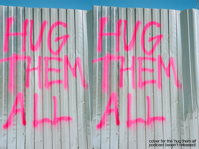 cover for the "hug them all" podcast art cover design graphic graphicdesign music music art podcast poster