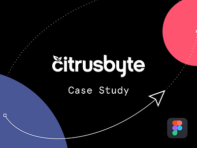 Why transparent, open design leads to happier clients case study citrusbyte figma medium read