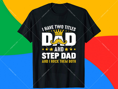 I Have Two Titles Dad and Step Dad T Shirt Design best t shirt design website custom t shirts design father shirts from daughter fathers day shirts for grandpa fathers day shirts near me first fathers day shirts t shirt design t shirt design app t shirt design ideas t shirt design maker t shirt design online free t shirt design software t shirt design studio t shirt design template uidesign
