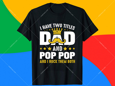 I Have Two Titles Dad and Pop Pop T Shirt Design - Hello Dribble best t shirt design website branding design custom t shirts father shirts from daughter fathers day shirts for grandpa fathers day shirts near me first fathers day shirts t shirt design t shirt design app t shirt design ideas t shirt design maker t shirt design online free t shirt design software t shirt design studio t shirt design template typography