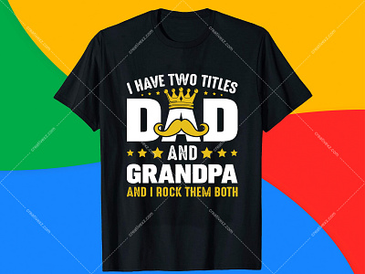 I Have Dad and Grandpa and I Rock Them Both T Shirt Design. best t shirt design website branding custom t shirts father shirts from daughter fathers day shirts for grandpa fathers day shirts near me first fathers day shirts t shirt design t shirt design app t shirt design ideas t shirt design maker t shirt design online free t shirt design software t shirt design studio t shirt design template uiux