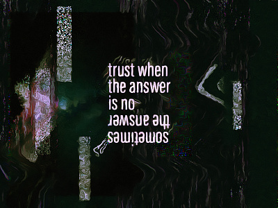 Trust When the Answer Is No Because Sometimes the Answer Is No.