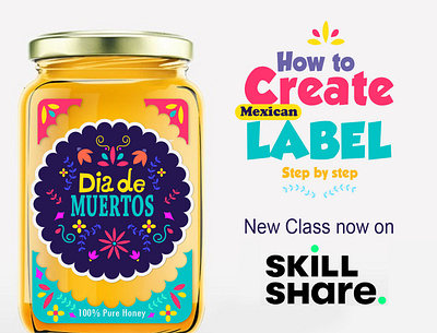 New Skillshare class adobe creative design illustration illustrator label mexican muertos packaging