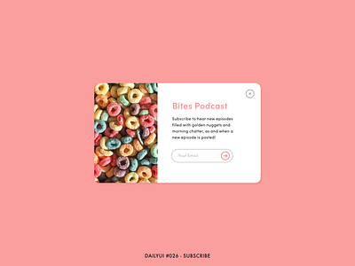 DailyUI #026 - Subscribe adobe xd breakfast cereal dailyui design email interface minimal podcast popup subscribe ui ux