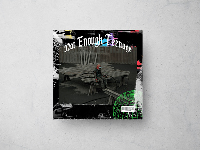 Not Enough Teenage | ALBUM COVER ART | HIP HOP